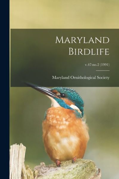 Maryland Birdlife; v.47 - Maryland Ornithological Society - Livros - Hassell Street Press - 9781015046078 - 10 de setembro de 2021