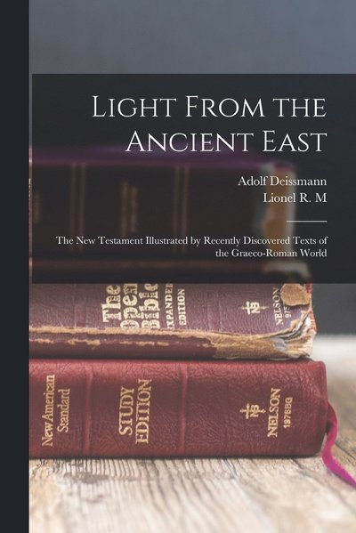 Cover for Adolf Deissmann · Light from the Ancient East (Book) (2022)