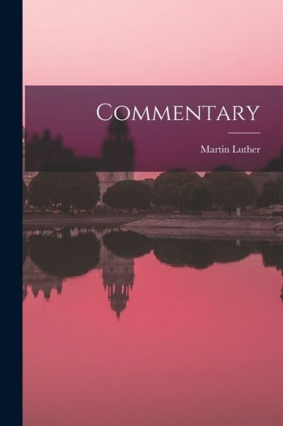 Cover for Martin Luther · Commentary (Bok) (2022)