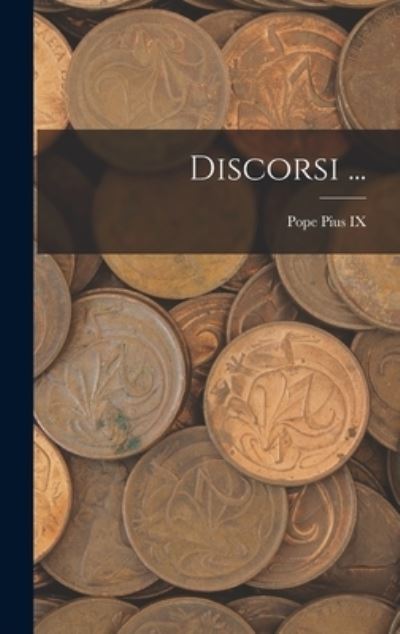 Cover for Pope Pius IX · Discorsi ... (Buch) (2022)