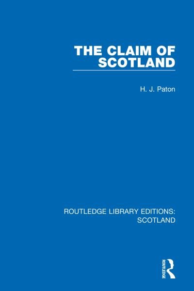 Cover for H. J. Paton · The Claim of Scotland - Routledge Library Editions: Scotland (Paperback Book) (2023)