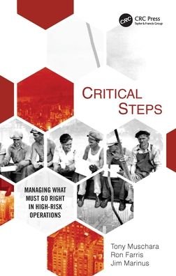 Cover for Muschara, Tony (Muschara Error Management Consulting, LLC, USA) · Critical Steps: Managing What Must Go Right in High-Risk Operations (Paperback Bog) (2021)