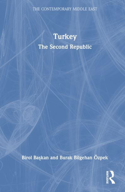 Cover for Birol Baskan · Turkey: The Second Republic - The Contemporary Middle East (Gebundenes Buch) (2024)