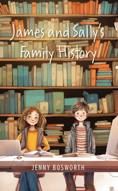 Cover for Jenny Bosworth · James and Sally's Family History (Paperback Book) (2024)