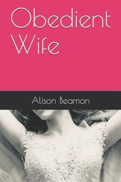 Cover for Alison Beamon · Obedient Wife (Paperback Book) (2019)