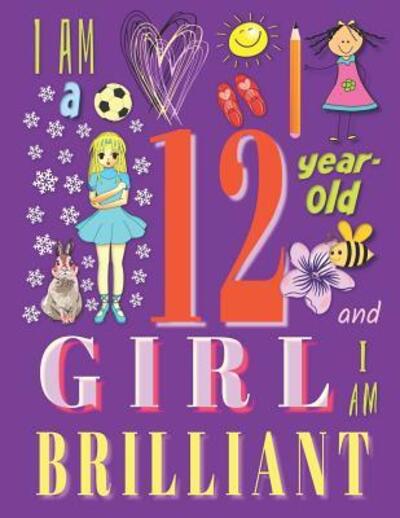 Cover for Your Name Here · I am a 12-Year-Old Girl and I Am Brilliant (Paperback Book) (2019)