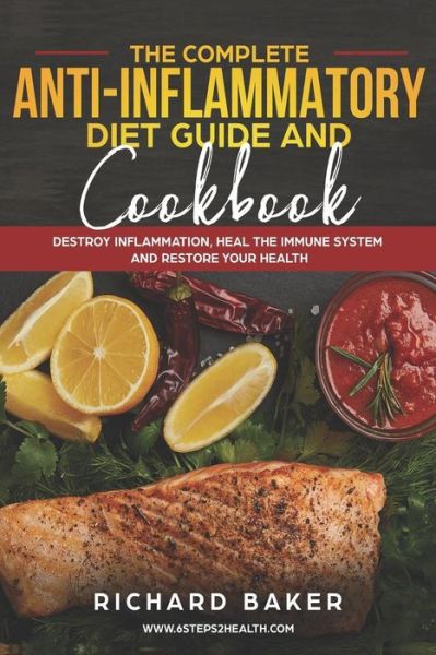 Cover for Richard Baker · The Complete Anti-Inflammatory Diet Guide And Cookbook (Paperback Book) (2019)