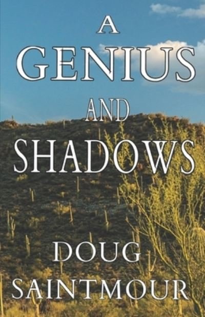 Cover for Doug SAINTMOUR · A Genius and Shadows (Paperback Bog) (2019)