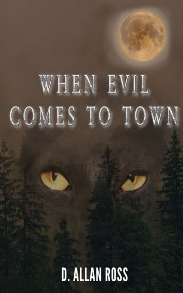 Cover for D Allan Ross · When Evil Comes to Town (Paperback Book) (2019)