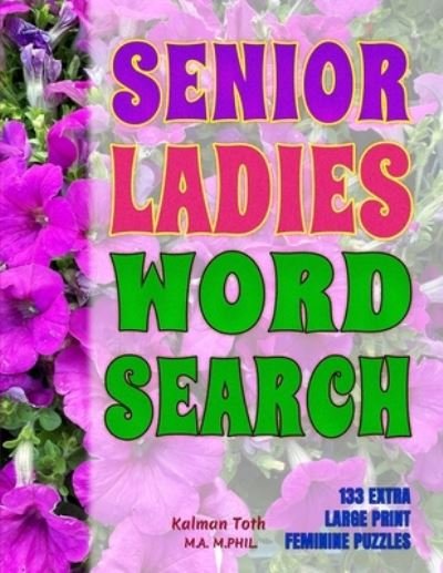 Cover for Kalman Toth M a M Phil · Senior Ladies Word Search (Paperback Bog) [Large type / large print edition] (2020)