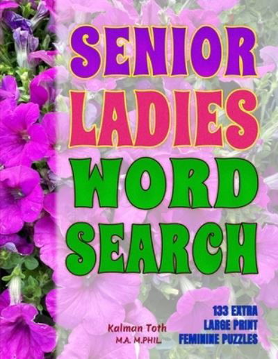 Cover for Kalman Toth M a M Phil · Senior Ladies Word Search (Paperback Book) [Large type / large print edition] (2020)