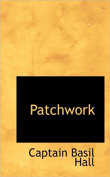 Cover for Basil Hall · Patchwork (Paperback Book) (2009)