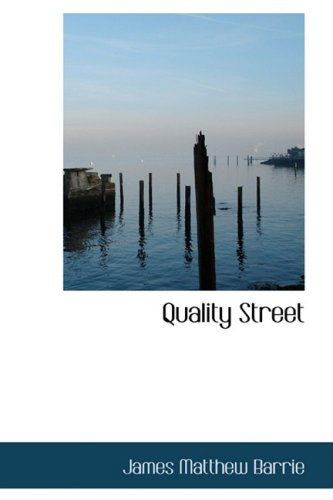 Cover for James Matthew Barrie · Quality Street (Hardcover Book) (2009)