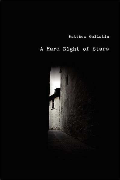 Cover for Matthew Gallatin · Hard Night of Stars (Paperback Book) (2011)