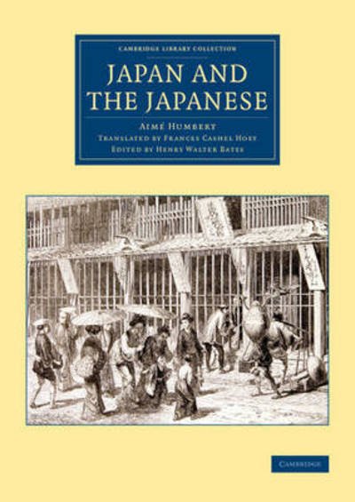 Cover for Aime Humbert · Japan and the Japanese - Cambridge Library Collection - East and South-East Asian History (Paperback Book) (2015)