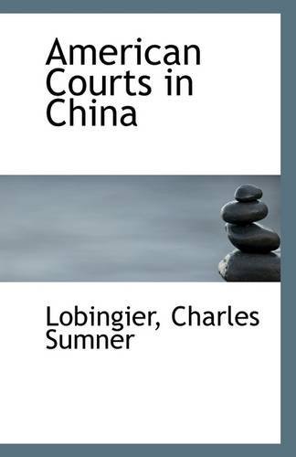 Cover for Lobingier Charles Sumner · American Courts in China (Paperback Book) (2009)