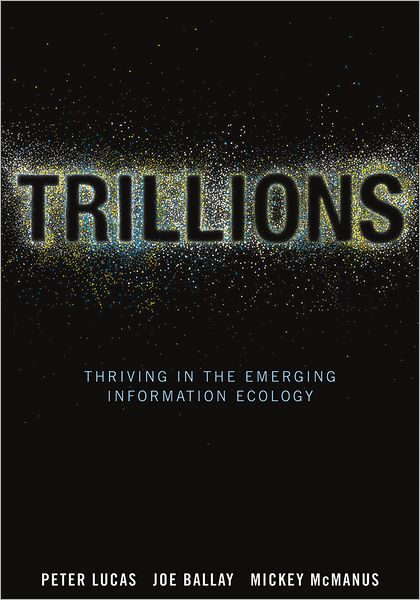 Cover for Peter Lucas · Trillions: Thriving in the Emerging Information Ecology (Hardcover Book) (2012)
