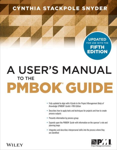 Cover for Stackpole, Cynthia Snyder (Project Management Consultant, Idyllwild, CA) · A User's Manual to the PMBOK Guide (Paperback Book) (2013)