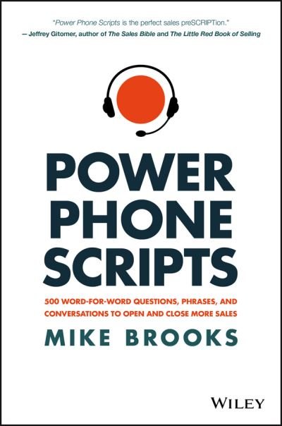 Cover for Mike Brooks · Power Phone Scripts: 500 Word-for-Word Questions, Phrases, and Conversations to Open and Close More Sales (Gebundenes Buch) (2017)