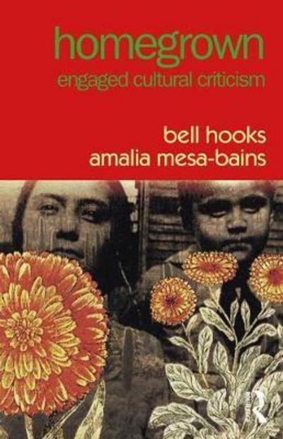 Cover for Hooks, Bell (Berea College, Usa) · Homegrown: Engaged Cultural Criticism (Hardcover Book) (2017)
