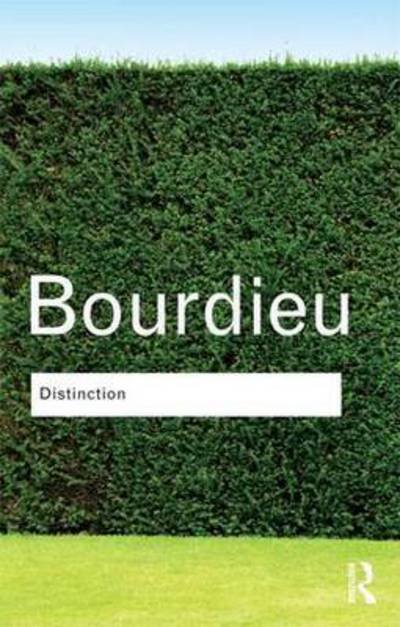 Cover for Pierre Bourdieu · Distinction: A Social Critique of the Judgement of Taste - Routledge Classics (Gebundenes Buch) (2015)