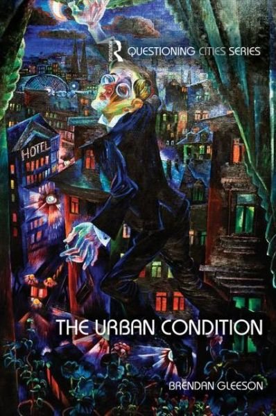 Cover for Gleeson, Brendan (Melbourne University, Australia) · The Urban Condition - Questioning Cities (Pocketbok) (2015)