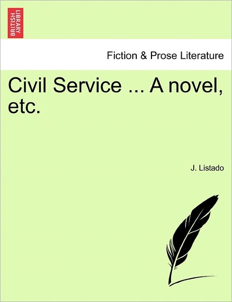 Civil Service ... a Novel, Etc. - J Listado - Książki - British Library, Historical Print Editio - 9781241485078 - 1 marca 2011