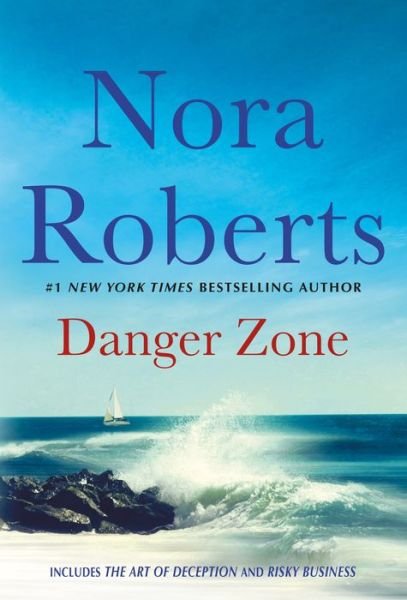 Danger Zone: Art of Deception and Risky Business: A 2-in-1 Collection - Nora Roberts - Bøger - St. Martin's Publishing Group - 9781250890078 - 23. maj 2023