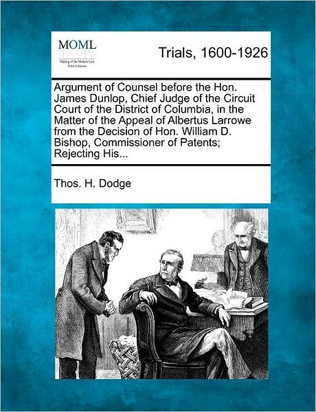 Cover for Thos H Dodge · Argument of Counsel Before the Hon. James Dunlop, Chief Judge of the Circuit Court of the District of Columbia, in the Matter of the Appeal of Albertu (Paperback Book) (2012)
