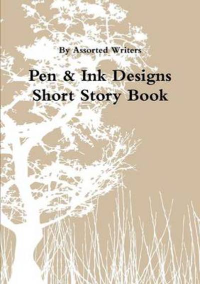 Cover for Assorted Writers · Pen &amp; Ink Designs Short Story Book (Paperback Book) (2014)