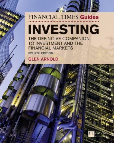 Cover for Glen Arnold · Financial Times Guide to Investing, The: The Definitive Companion to Investment and the Financial Markets - The FT Guides (Paperback Book) (2020)