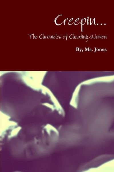 Cover for Jones · Creepin. . the Chronicles of Cheating Women (Book) (2012)
