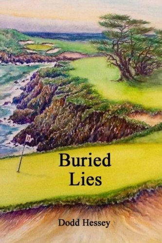 Buried Lies - Dodd Hessey - Bücher - lulu.com - 9781300405078 - 19. Juni 2012