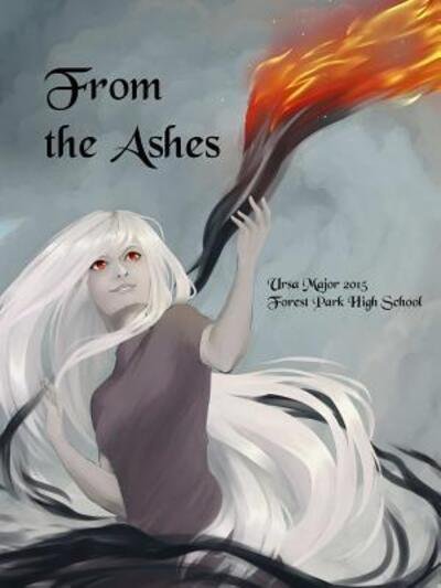 Forest Park High School · From the Ashes Final B and W Revised 2015 (Paperback Book) (2015)