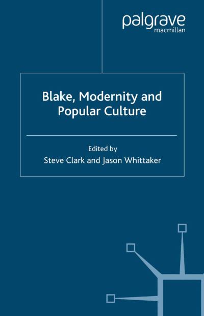 Blake, Modernity and Popular Culture (Paperback Book) [1st ed. 2007 edition] (2007)