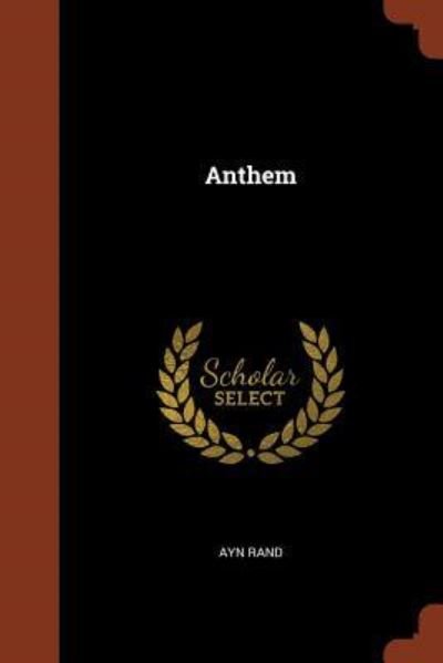 Anthem - Ayn Rand - Livros - Pinnacle Press - 9781374851078 - 24 de maio de 2017