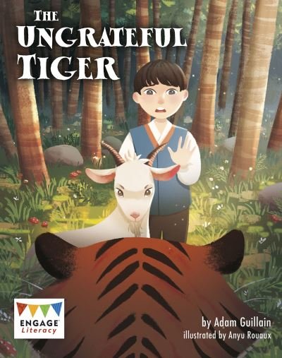 The Ungrateful Tiger - Engage Literacy Brown - Adam Guillain - Kirjat - Capstone Global Library Ltd - 9781398202078 - torstai 4. helmikuuta 2021