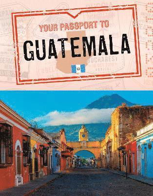 Cover for Nancy Dickmann · Your Passport to Guatemala - World Passport (Pocketbok) (2022)