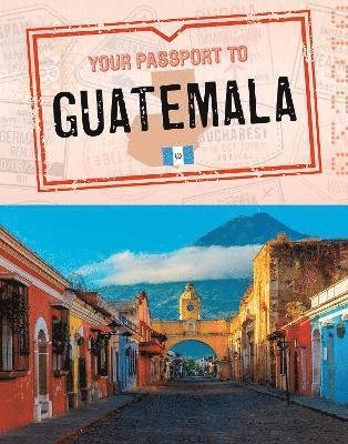 Cover for Nancy Dickmann · Your Passport to Guatemala - World Passport (Paperback Book) (2022)
