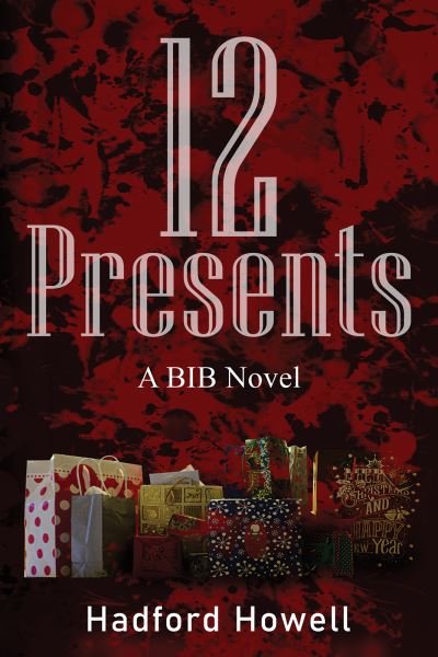 Cover for Hadford Howell · 12 Presents: A BIB Novel (Paperback Book) (2023)