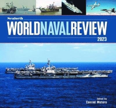 Cover for Conrad Waters · Seaforth World Naval Review: 2023 (Gebundenes Buch) (2022)