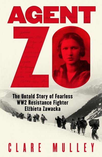Cover for Clare Mulley · Agent Zo: The Untold Story of Fearless WW2 Resistance Fighter Elzbieta Zawacka (Pocketbok) (2024)