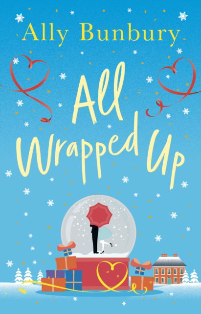 Cover for Ally Bunbury · All Wrapped Up: A hilarious and heart-warming festive romance (Paperback Book) (2022)