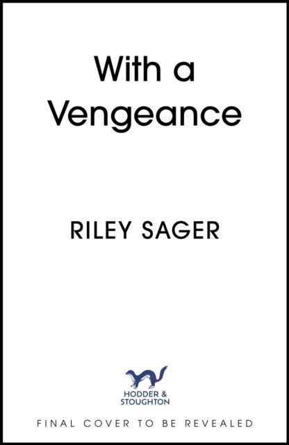 Cover for Riley Sager · With a Vengeance (Hardcover Book) (2025)