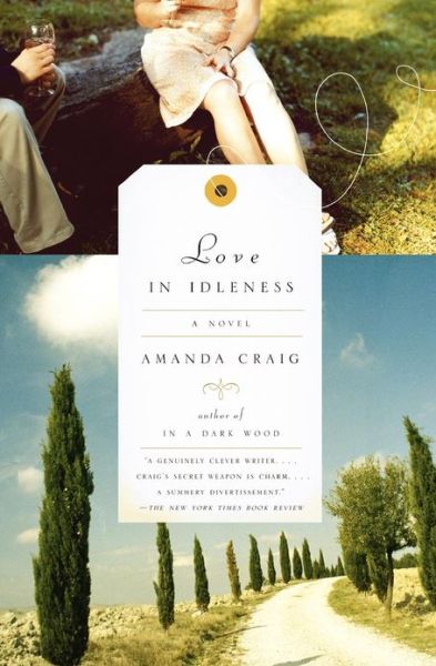 Love in Idleness - Amanda Craig - Kirjat - Anchor - 9781400031078 - tiistai 8. kesäkuuta 2004