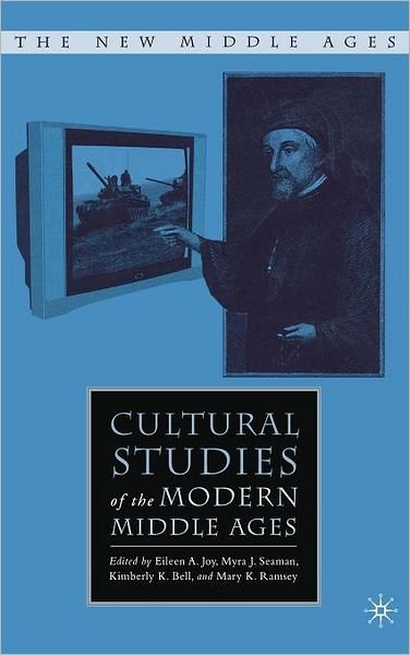 Cover for Eileen a Joy · Cultural Studies of the Modern Middle Ages - The New Middle Ages (Innbunden bok) (2008)