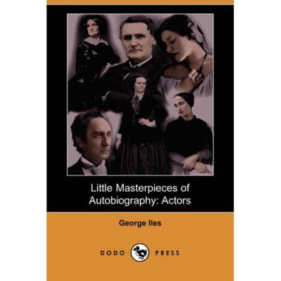 Cover for George Iles · Little Masterpieces of Autobiography: Actors (Dodo Press) (Paperback Book) (2007)