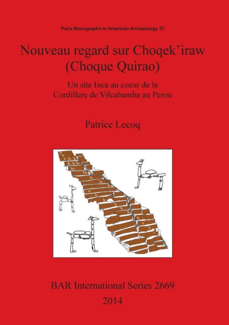 Cover for Patrice Lecoq · Nouveau regard sur Choqek'iraw (Choque Quirao) (Book) (2014)