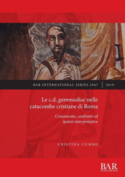 Cover for Cristina Cumbo · Le c.d. gammadiae nelle catacombe cristiane di Roma: Censimento, confronti ed ipotesi interpretative - British Archaeological Reports International Series (Paperback Book) (2019)