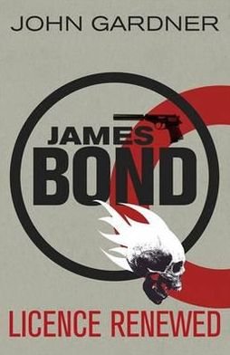 Cover for John Gardner · Licence Renewed: A James Bond Novel - James Bond (Taschenbuch) (2012)